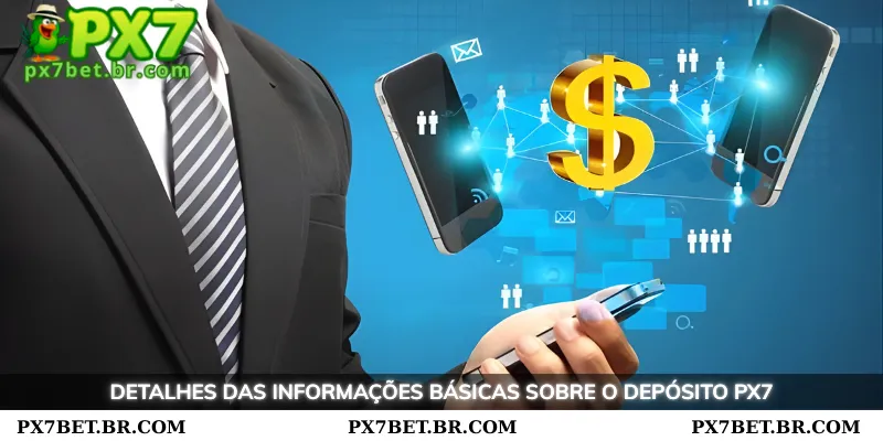 Instruções rápidas e seguras de PX7 depósito 3 Detalhes das informações básicas sobre o PX7 depósito
