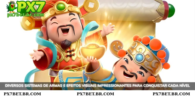 PX7 Cai Shen Pescaria - Cace Peixes e Ganhe Prêmios com o Deus da Fortuna 3 Sistema de armas diversificado e efeitos para conquistar cada nível