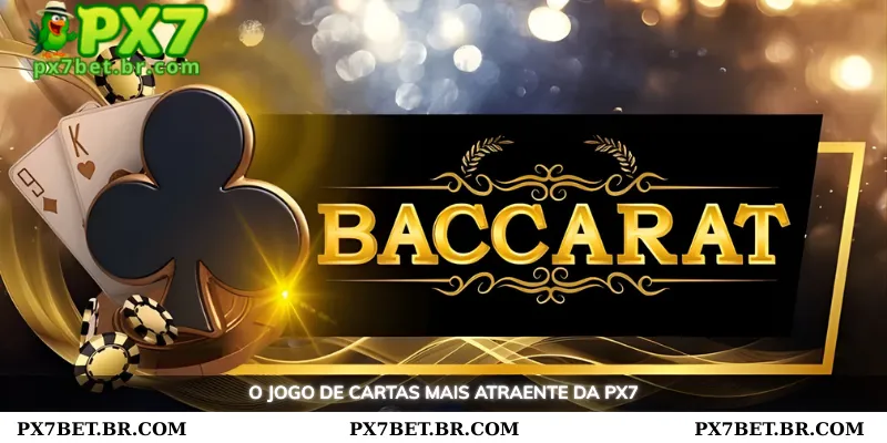 PX7 Baccarat - O Clássico Jogo de Cartas com Taxa de Vitória Impressionante 2 O jogo de cartas mais atraente da PX7