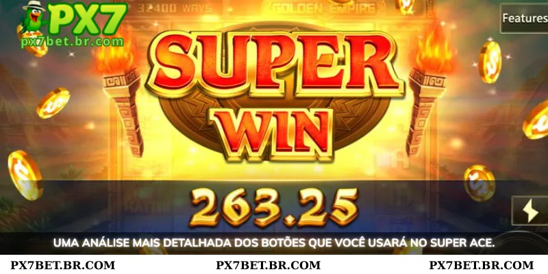 PX7 Super Ace - O Super Jogo de Slot Que Você Não Pode Perder 4 Um olhar mais atento aos botões que você usará no Super Ace